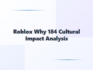 Roblox 184: a Cultural Impact Analysis