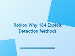 Why Roblox Detects 184 Exploits