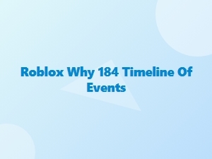 Roblox 184: a Timeline of Key Events