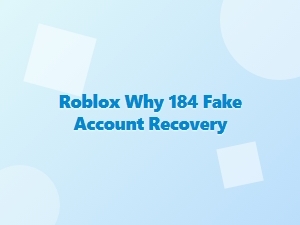 Roblox 184 Scam: Fake Account Recovery Explained