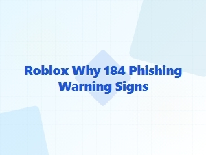 Roblox 184 Phishing Warning Signs